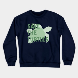 Save the Turtles © GraphicLoveShop Crewneck Sweatshirt